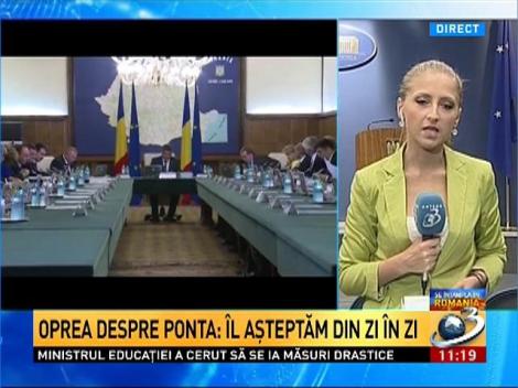 Oprea despre Ponta: &Icirc;l aşteptăm &icirc;n fiecare zi
