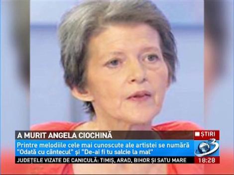 A murit c&acirc;ntăreaţa Angela Ciochină