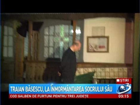 Băsescu, la &icirc;nmorm&acirc;ntarea socrului