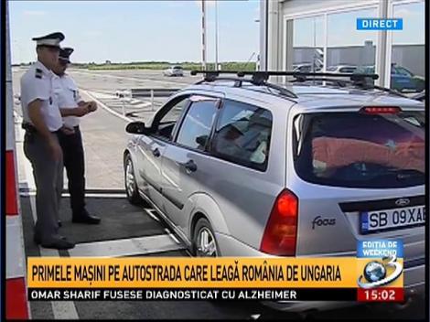 Primele maşini pe autostrada care leagă Rom&acirc;nia de Ungaria
