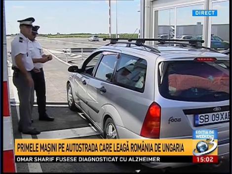 Primele maşini pe autostrada care leagă România de Ungaria