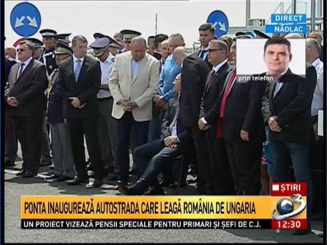 Ponta inaugurează autostrada care leagă Rom&acirc;nia de Ungaria