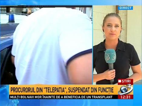 Procurorul din "Telepatia", suspendat din funcţie