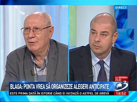 La ordinea zilei. Blaga: Ponta vrea să organizeze alegeri anticipate