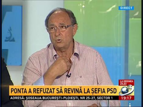 Ilie Şerbănescu: În PSD este un haos minunat. Eu nu am mai văzut aşa ceva în viaţa mea