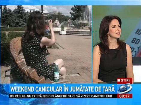 Weekend canicular &icirc;n jumătate de ţară