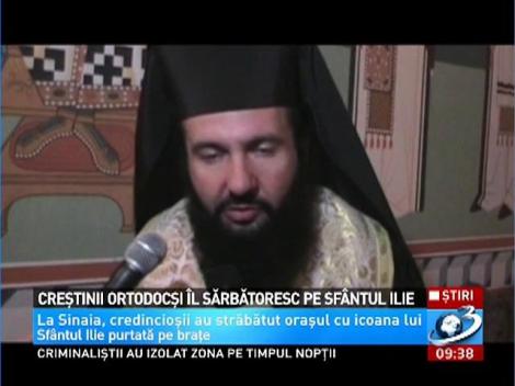 Creştinii ortodocşi &icirc;l sărbătoresc pe Sf&acirc;ntul Ilie