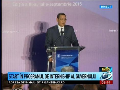 Start &icirc;n progamul de internship al Guvernului. Ponta: