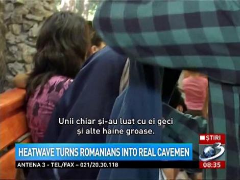 Heatwave turns romanians into real caveman