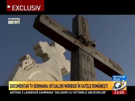 Documentar TV Germania: Ritualuri morbide &icirc;n satele rom&acirc;neşti