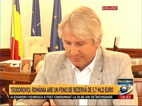 Ministrul Teodorovici, la INCOME: România are un fond de rezervă de 5,7 miliarde de euro