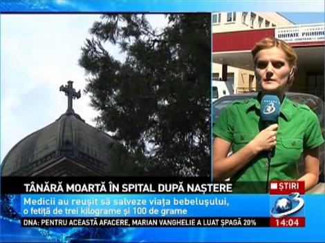 T&acirc;nără moartă &icirc;n spital după naştere