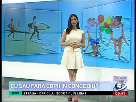 Numai de bine: Cu sau fără copii în concediu?