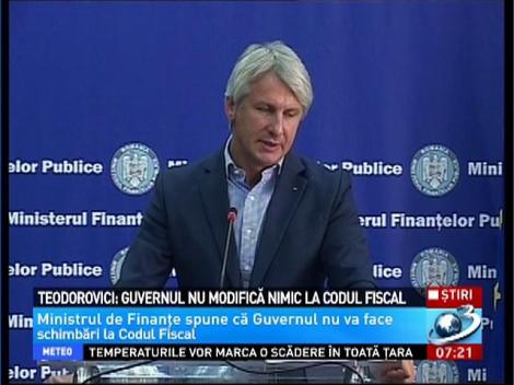 Teodorovici: Guvernul nu modifică nimic la Codul Fiscal