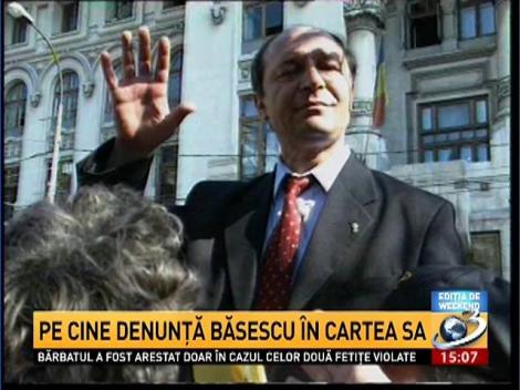 Pe cine denunţă Băsescu &icirc;n cartea sa