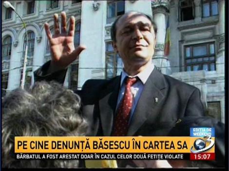 Pe cine denunţă Băsescu în cartea sa