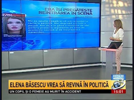 Elena Băsescu vrea să revină &icirc;n politică