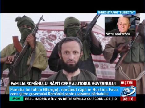 Familia rom&acirc;nului răpit &icirc;n Burkina Faso cere ajutorul Guvernului