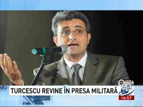 Deziluzia optică: Turcescu revine În presa militară