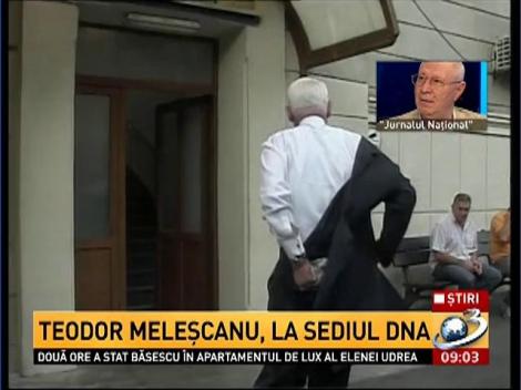 Teodor Meleşcanu, la sediul DNA