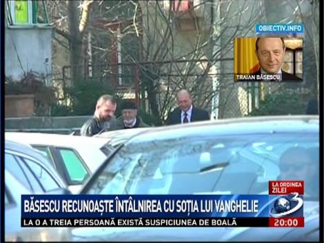 Băsescu recunoaşte întâlnirea cu soţia lui Vanghelie