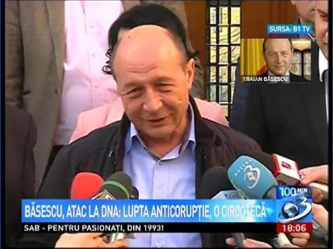 Băsescu, atac la DNA: Lupta anticorupţie, o circotecă