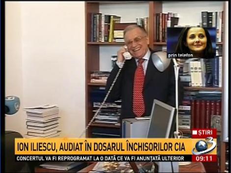 Ion Iliescu, audiat &icirc;n dosarul &icirc;nchisorilor CIA
