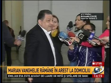 Marian Vanghelie răm&acirc;ne &icirc;n arest la domiciliu