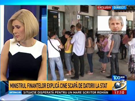 Ministrul Finanţelor explică cine scapă de datorii la stat