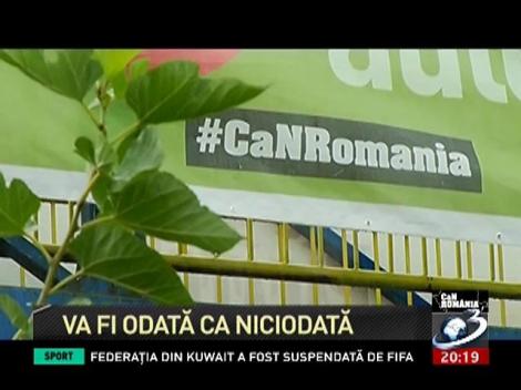 CaN Rom&acirc;nia: Va fi odată ca niciodată