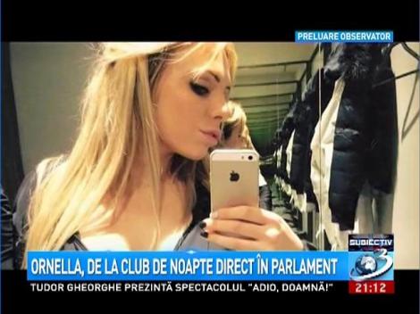 Ornella, de la club de noapte direct &icirc;n Parlament