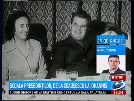 Şcoala preşedinţilor, de la Ceauşescu la Iohannis