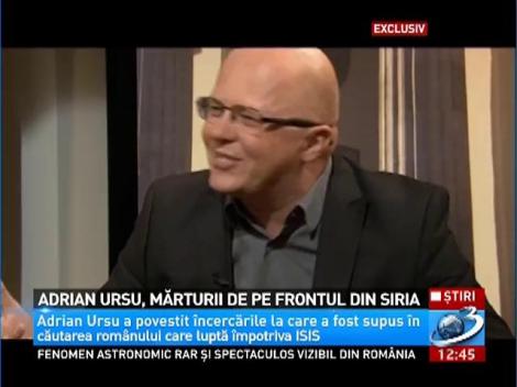 Adrian Ursu, mărturii de pe frontul din Siria