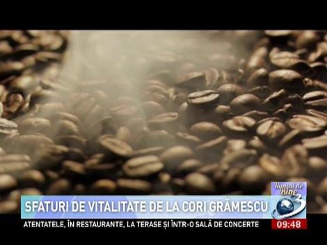 Sfaturi de vitalitate de la Cori Grămescu