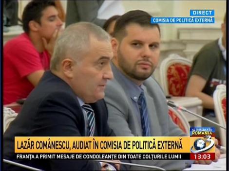 Lazăr Comănescu, audiat &icirc;n comisia de politică externă