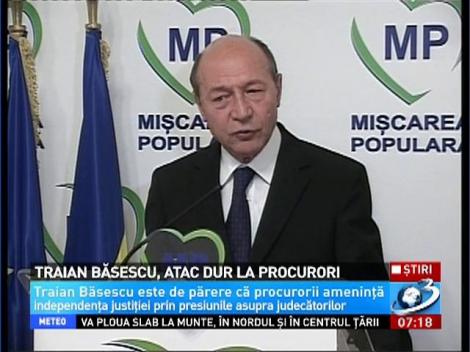 Traian Băsescu, atac dur la procurori