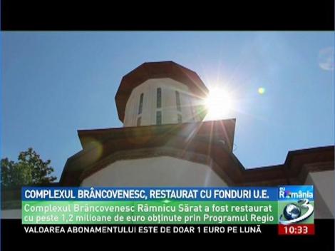 Complexul Brâncovenesc, restaurat cu fonduri U.E.