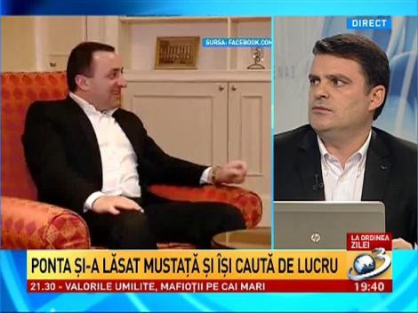 Ponta şi-a lăsat mustaţă şi îşi caută de lucru