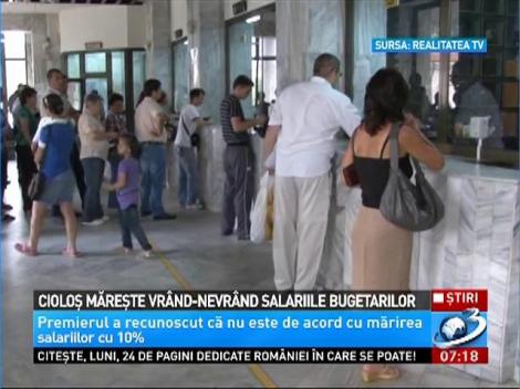 Cioloş măreşte vrând-nevrând salariile bugetarilor