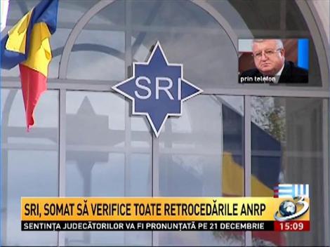 SRI, somat să verifice toate retrocedările ANRP