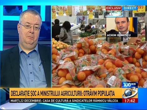 100 de minute: Explicațiile ministrului Agriculturii, după declarația șoc privind alimentele care otrăvesc populația