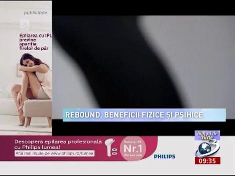 Rebound, beneficii fizice şi psihice