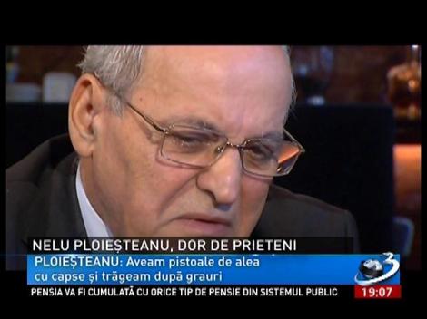 Nelu Ploieșteanu, dor de prieteni