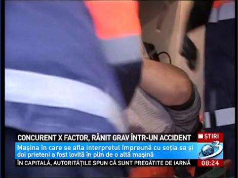 Concurent X FACTOR, rănit grav într-un accident rutier