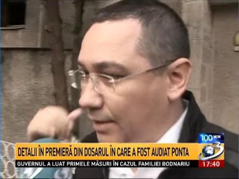 Detalii în premieră din dosarul în care a fost audiat Ponta