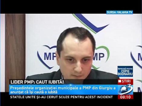 Lider PMP: Caut iubită!