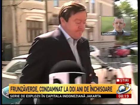 Sorin Frunzăverde, condamnat la doi ani de &icirc;nchisoare