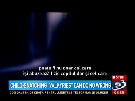 Child-snatching "valkyries" can do no wrong