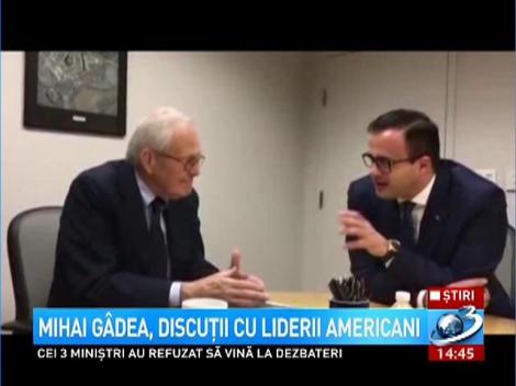 Mihai G&acirc;dea, discuţii cu liderii americani
