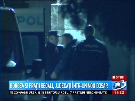 Borcea şi fraţi Becali, judecaţi într-un nou dosar